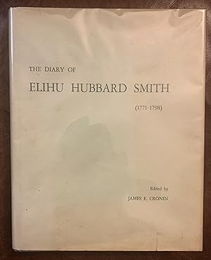 The Diary Of Elihu Hubbard Smith (1771-1798)