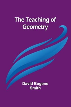 Seller image for The Teaching of Geometry for sale by AHA-BUCH GmbH