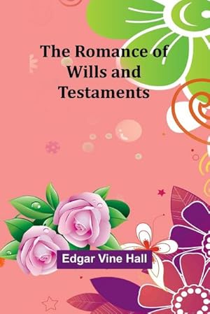 Seller image for The Romance of Wills and Testaments for sale by AHA-BUCH GmbH