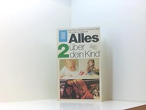 Immagine del venditore per Alles ber dein Kind 2: Das Schulkind - Sptes Jugendalter kleine Krankheitslehre, Schutzimpfungen, Unflle - Vergiftungen venduto da Book Broker