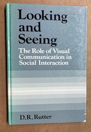 Immagine del venditore per Looking and Seeing. The Role of Visual Communication in Social Interaction. venduto da Plurabelle Books Ltd