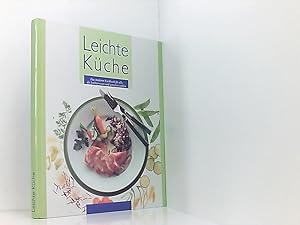 Bild des Verkufers fr Leichte Kche - das moderne Kochbuch fr alle, die leichter essen und geniessen wollen zum Verkauf von Book Broker