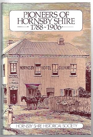 Seller image for Pioneers of Hornsby Shire 1788-1906 : A History Compiled by the Research Committee of the Hornsby Shire Historical Society. for sale by City Basement Books