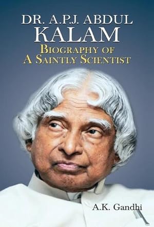Seller image for Dr. APJ Abdul Kalam : Biography Of A Saintly Scientist for sale by AHA-BUCH GmbH