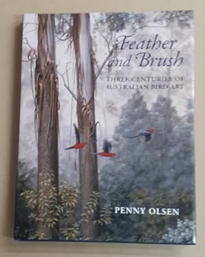 Image du vendeur pour Feather and Brush Three Centuries of Australian Bird Art. mis en vente par City Basement Books