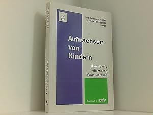 Bild des Verkufers fr Aufwachsen von Kindern: Private und ffentliche Verantwortung private und ffentliche Verantwortung ; Materialien des Bundeskongresses "Aufwachsen 2000" am 28./29. September 2000 in Berlin zum Verkauf von Book Broker