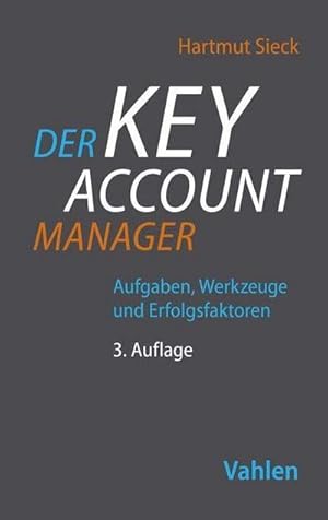 Bild des Verkufers fr Der Key Account Manager : Aufgaben, Werkzeuge und Erfolgsfaktoren zum Verkauf von AHA-BUCH GmbH