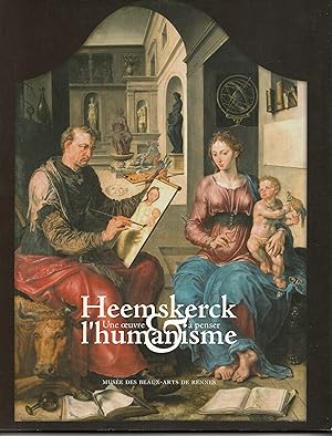 Heemskerck (1498-1576). Une oeuvre à penser l'humanisme. Exposition du Musée des Beaux-Arts de Re...