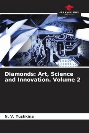 Seller image for Diamonds: Art, Science and Innovation. Volume 2 for sale by BuchWeltWeit Ludwig Meier e.K.