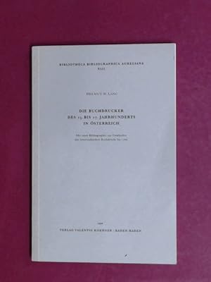 Immagine del venditore per Die Buchdrucker des 15. bis 17. Jahrhunderts in sterreich. Mit einer Bibliographie zur Geschichte des sterreichischen Buchdrucks bis 1700. Band 42 aus der Reihe "Bibliotheca Bibliographica Aureliana." venduto da Wissenschaftliches Antiquariat Zorn