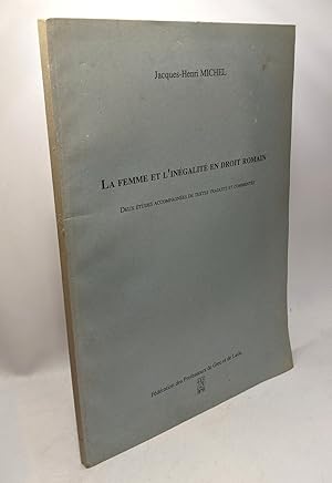 La femme et l'inégalité en droit romain - deux études accompagnées de textes traduits et commentés