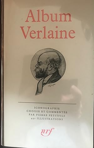 Immagine del venditore per ALBUM VERLAINE. Iconographie choisie et commente par Pierre Petitfils. 492 illustrations. venduto da Librairie Jean-Michel Belle