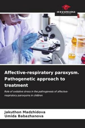 Seller image for Affective-respiratory paroxysm. Pathogenetic approach to treatment for sale by BuchWeltWeit Ludwig Meier e.K.