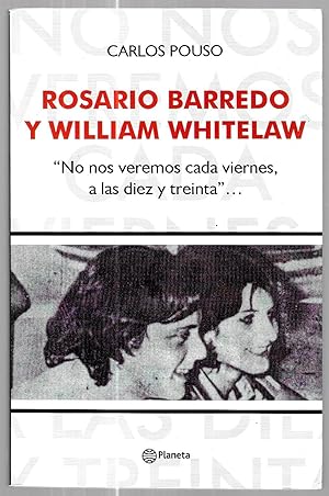 Rosario Barredo y William Whitelaw. "No nos veremos cada viernes, a las diez y treinta"