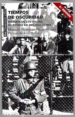 Tiempos de oscuridad. Historia de los golpes de Estado en América Latina