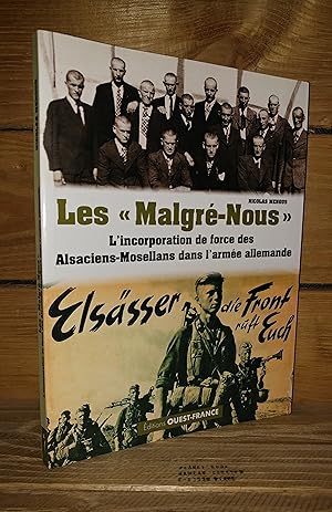 Imagen del vendedor de LES MALGRE-NOUS : L'incorporation de force des Alsaciens-Mosellans dans l'arme allemande a la venta por Planet's books