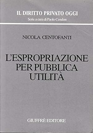 L'espropriazione per pubblica utilità