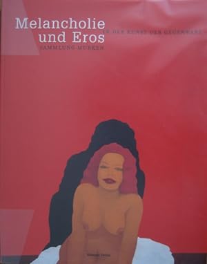 Bild des Verkufers fr Melancholie und Eros in der Kunst der Gegenwart. Sammlung Murken. zum Verkauf von Antiquariat Bernd Preler