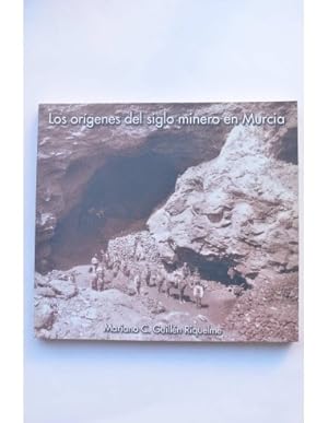 Imagen del vendedor de Los orgenes del siglo minero en Murcia a la venta por LIBRERA SOLAR DEL BRUTO