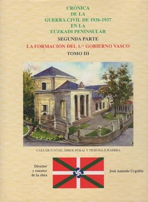 Imagen del vendedor de Crnica de la Guerra Civil de 1936-1937 en la Euzkadi peninsular. Segunda parte. Tomo III. La formacin del 1 Gobierno Vasco . a la venta por Librera Astarloa