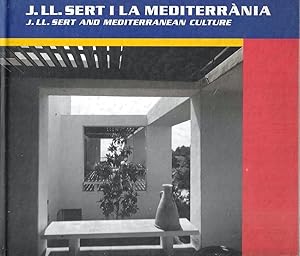 Seller image for Josep Lluis Sert i La Mediterrania - Josep Lluis Sert and Mediterranean Culture for sale by Messinissa libri