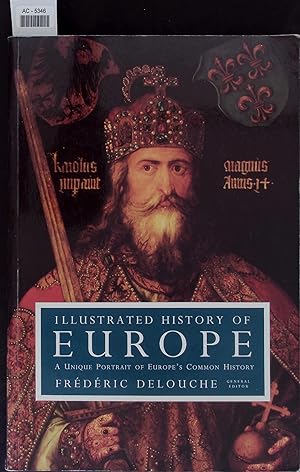 Seller image for Illustrated history of Europe. A unique portrait of Europe's common history. for sale by Antiquariat Bookfarm