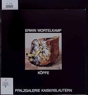 Bild des Verkufers fr Erwin Wortelkamp - Kpfe. Pfalzgalerie Kaiserslautern 21. Oktober bis 25. November 1984 zum Verkauf von Antiquariat Bookfarm