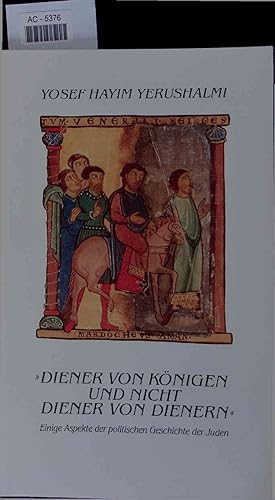 Seller image for Diener von Knigen und nicht Diener von Dienern. Einige Aspekte der politischen Geschichte der Juden for sale by Antiquariat Bookfarm