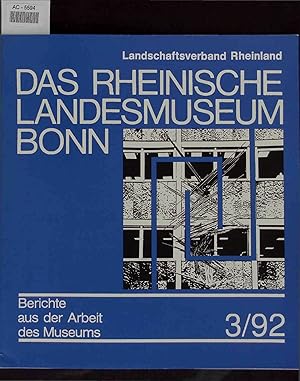 Bild des Verkufers fr Das Rheinische Landesmuseum Bonn. Berichte aus der Arbeit des Museums 3/92 zum Verkauf von Antiquariat Bookfarm