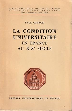 Bild des Verkufers fr La condition universitaire en France au XIXe Sicle. zum Verkauf von ARTLINK