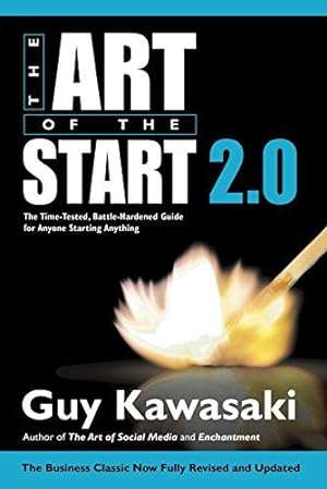 Immagine del venditore per The Art of the Start 2.0: The Time-Tested, Battle-Hardened Guide for Anyone Starting Anything venduto da WeBuyBooks 2