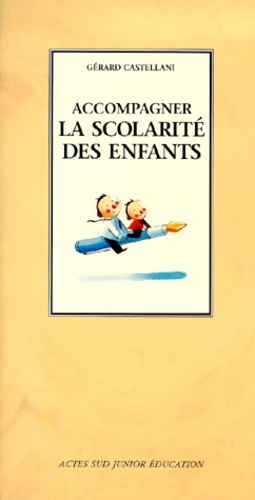 Imagen del vendedor de Accompagner la scolarit? des enfants - G?rard Castellani a la venta por Book Hmisphres