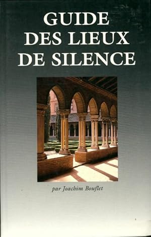 Image du vendeur pour Guide des lieux de silence - Bouflet -Joachim Bouflet Bouflet -Joachim Bouflet mis en vente par Book Hmisphres