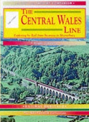 Imagen del vendedor de The Central Wales Line: A Nostalgic Trip Along the Whole Route from Craven Arms to Swansea (Past & Present Companions) a la venta por WeBuyBooks