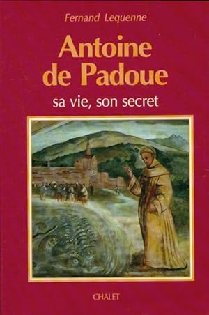 Bild des Verkufers fr Antoine de padoue sa vie son secret - Fernand Lequenne zum Verkauf von Book Hmisphres