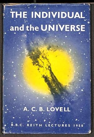 Seller image for The Individual and The Universe: The BBC Reith Lectures 1958 for sale by WeBuyBooks