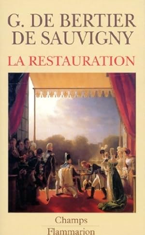La Restauration - Guillaume De Bertier De Sauvigny