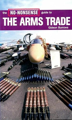 Seller image for The no-nonsense guide to the arms trade - Gideon Burrows for sale by Book Hmisphres