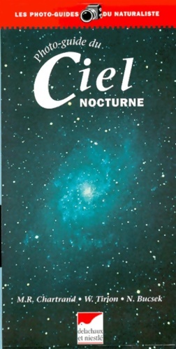 Seller image for Photo-guide du ciel nocturne - Mark-r Chartrand for sale by Book Hmisphres