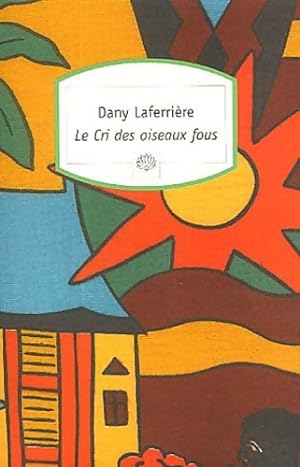 Seller image for Le cri des oiseaux fous - Dany Laferri?re for sale by Book Hmisphres