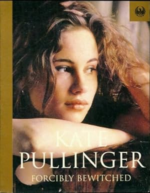 Imagen del vendedor de Forcibly bewitched - Kate Pullinger a la venta por Book Hmisphres