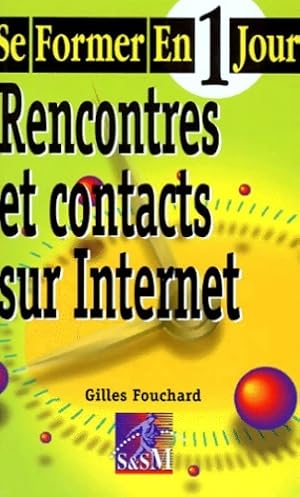 Seller image for Rencontres et contacts sur internet - Gilles Fouchard for sale by Book Hmisphres