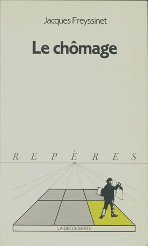 Le ch?mage - Jacques Freyssinet