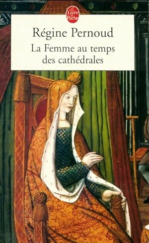 La femme au temps des cath drales - R gine Pernoud