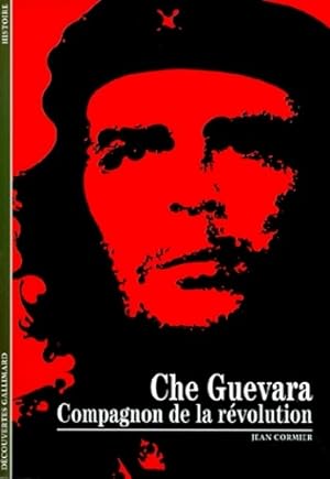 Che Guevara, compagnon de la r?volution - Jean Cormier