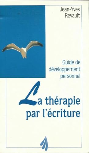 Imagen del vendedor de La th?rapie par l'?criture : Guide de d?veloppement personnel - Jean-Yves Revault a la venta por Book Hmisphres