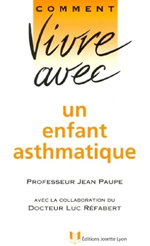 Imagen del vendedor de Comment vivre avec un enfant asthmatique - Paupe a la venta por Book Hmisphres