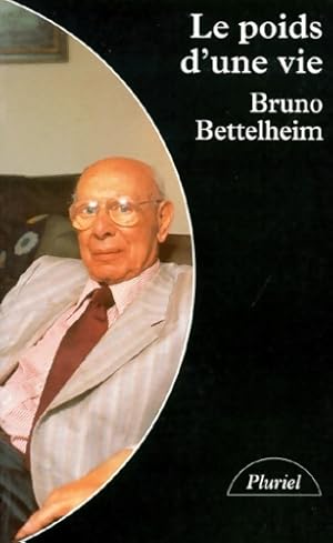 Image du vendeur pour Le poids d'une vie - Bruno Bettelheim mis en vente par Book Hmisphres