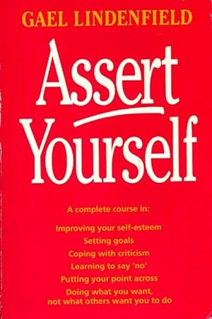 Seller image for Assert yourself : A self-help assertiveness programme for men and women - Gael Lindenfield for sale by Book Hmisphres