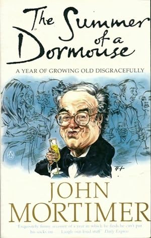 Imagen del vendedor de The summer of a dormouse : A year of growing old disgracefully - Sir John Mortimer a la venta por Book Hmisphres